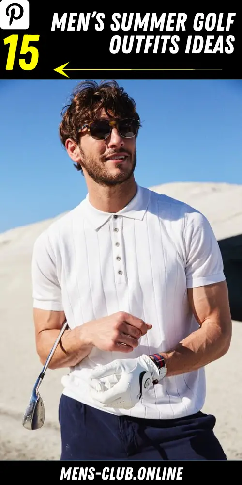 The Ultimate Guide to Stylish Men's Summer Golf Outfits 15 Ideas
