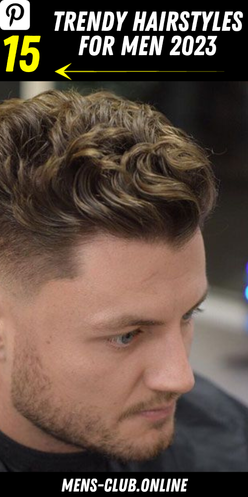 Fade Away: Guide to Trendy Hairstyles for Men 2023