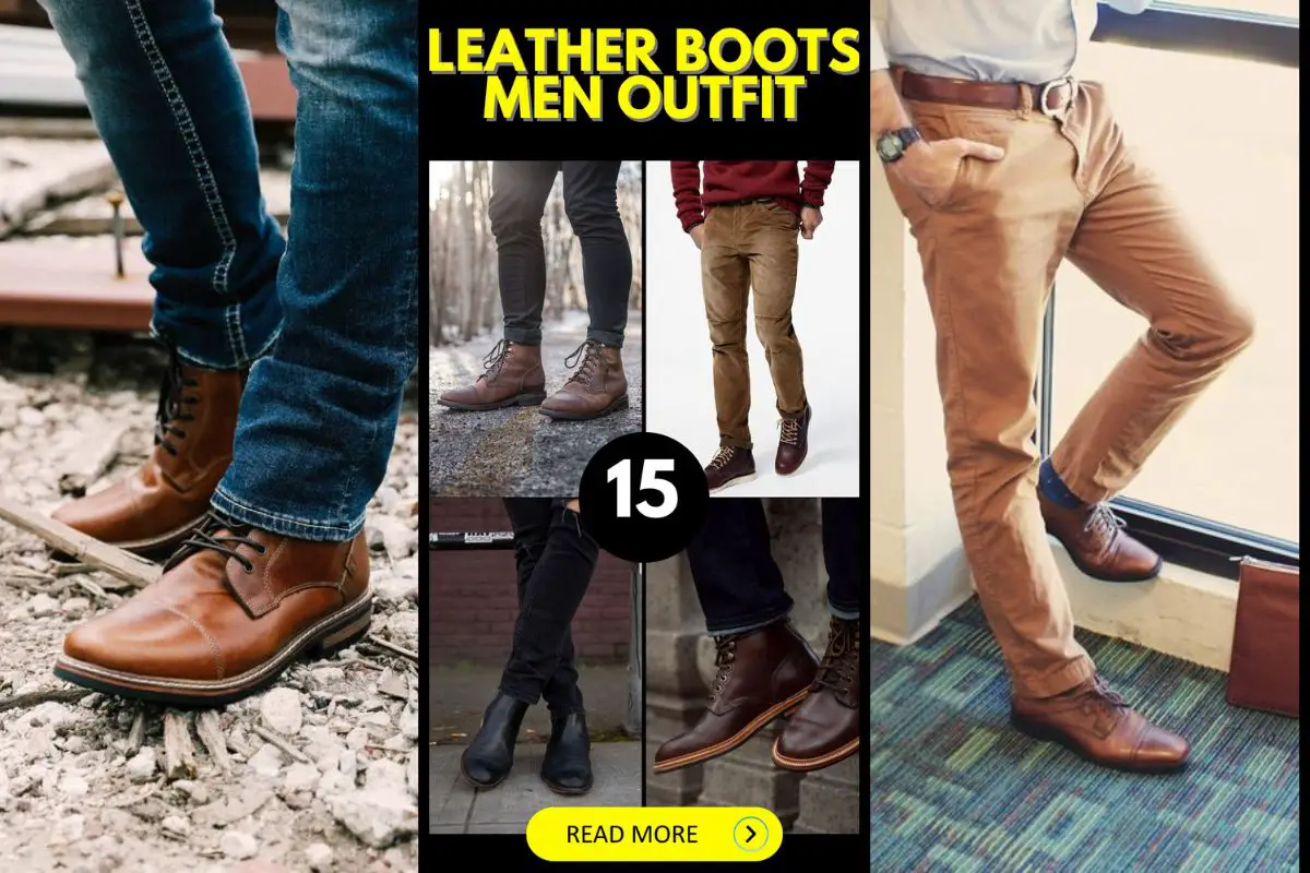 15 Stylish Leather Boots Outfit Ideas for Men: From Chelsea to Chukka ...