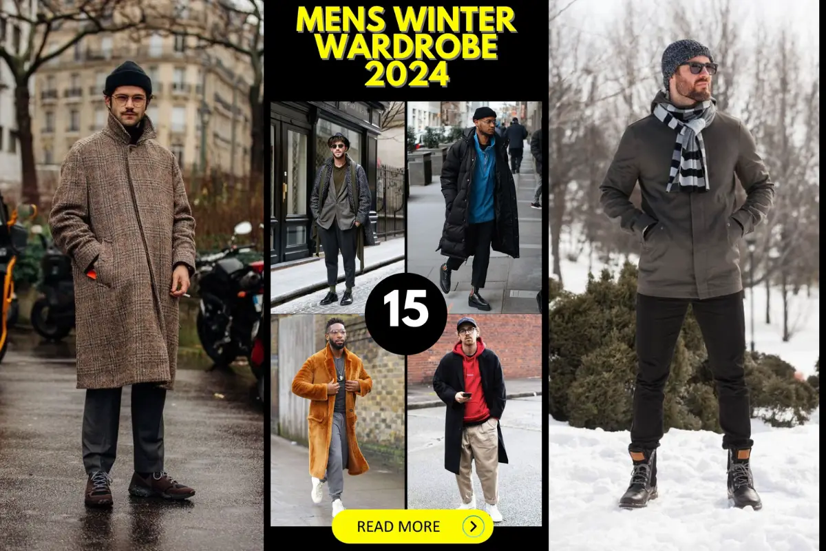 Essential Men's Winter Capsule Wardrobe for 2024 - Stay Warm